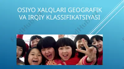 osiyo xalqlari geografik va irqiy klassifikatsiyasi — PPTX