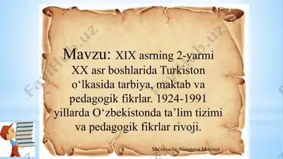 xix asrning 2-yarmi xx asr boshlarida turkiston o‘lkasida tarbiya, maktab va pedagogik fikrlar. 1924-1991 yillarda o‘zbekistonda ta’lim tizimi va pedagogik fikrlar rivoji — PPTX