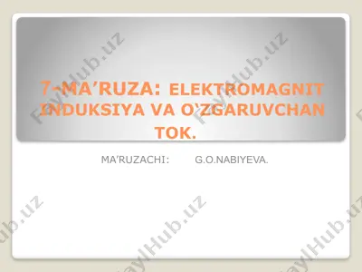 7-ma’ruza: elektromagnit induksiya va o‘zgaruvchan tok — PPTX