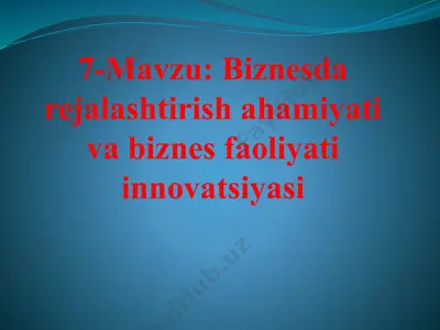 biznesda rejalashtirish ahamiyati va biznes faoliyati innovatsiyasi — PPTX