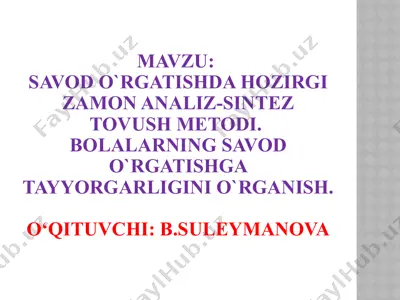 savod o‘rgatishda hozirgi zamon analitik-sintetik tovush metodi va bolalarning savod o‘rgatishga tayyorgarligini o‘rganish — PPTX