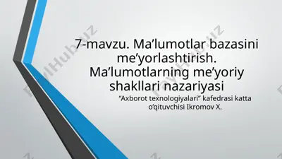 ma’lumotlar bazasini me’yorlashtirish. ma’lumotlarning me’yoriy shakllari nazariyasi — PPTX