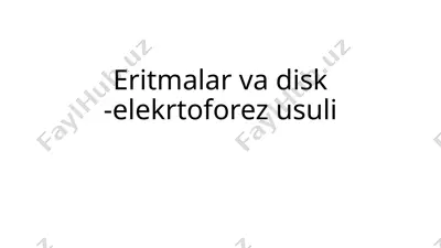 eritmalar va disk-elektroforez usuli — PPTX