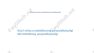 to’g’ri chiziq va tekisliklarning perpendikulyarligi — PPTX