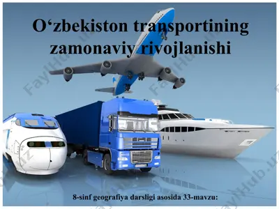 o‘zbеkistоn trаnspоrtining zаmоnаviy rivоjlаnishi 8-sinf — PPT