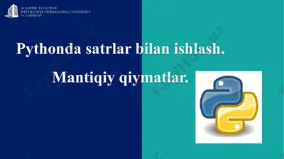 pythonda satrlar bilan ishlash va mantiqiy qiymatlar — PPTX