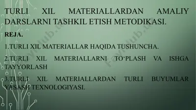 turli xil materiallardan amaliy darslarni tashkil etish metodikasi — PPTX