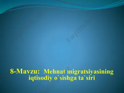 mehnat migratsiyasining iqtisodiy o‘sishga ta’siri — PPTX