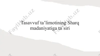 tasavvuf taʼlimotining sharq madaniyatiga taʼsiri — PPTX