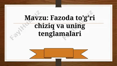 fazoda to’g’ri chiziq va uning tenglamalari — PPTX