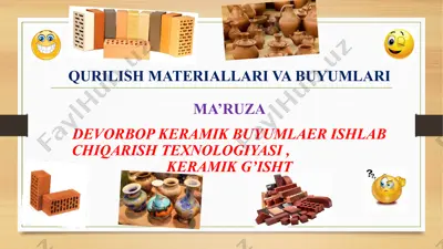 devorbop keramik buyumlar ishlab chiqarish texnologiyasi (keramik g‘isht) — PPTX