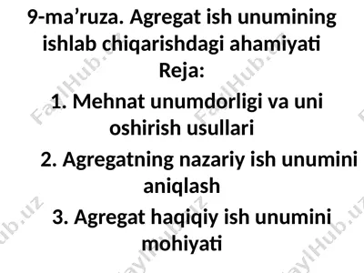 9-ma’ruza. agregat ish unumining ishlab chiqarishdagi ahamiyati — PPTX