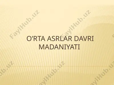 o’rta asrlar davri madaniyati — PPTX