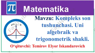 kompleks son tushunchasi. uni algebraik va trigonometrik shakli — PPTX