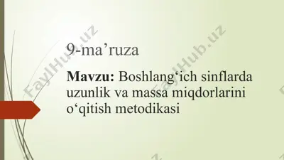 boshlang‘ich sinflarda uzunlik va massa miqdorlarini o‘rgatish metodikasi — PPTX