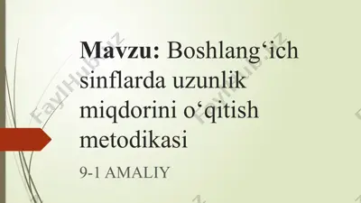 boshlang‘ich sinflarda uzunlik miqdorini o‘qitish metodikasi — PPTX