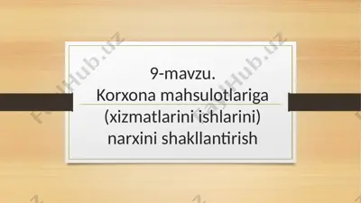 korxona mahsulotlariga (xizmatlariga) narxni shakllantirish — PPTX