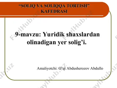yuridik shaxslardan olinadigan yer solig’i — PPT