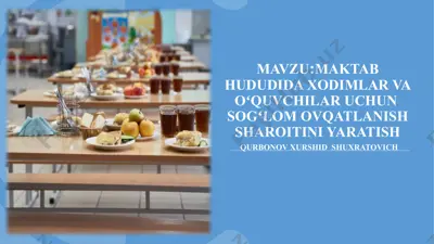 maktab hududida xodimlar va o‘quvchilar uchun sog‘lom ovqatlanish sharoitini yaratish — PPTX
