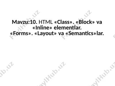html «class», «block» va «inline» elementlar, «forms», «layout» va «semantics» — PPTX