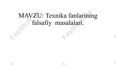 texnika fanlarining falsafiy masalalari — PPTX