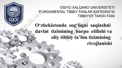 o‘zbekistonda sog‘liqni saqlashni davlat tizimining barpo etilishi va oliy tibbiy ta’lim tizimining rivojlanishi — PPTX