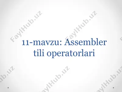 11-mavzu: assembler tili operatorlari — PPTX