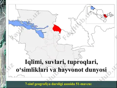 mirzacho'l iqlimi, suvlari, tuproqlari, o‘simliklari va hayvonot dunyosi 7-sinf — PPT