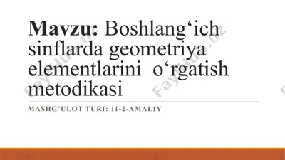 boshlang‘ich sinflarda geometriya elementlarini o‘rgatish metodikasi — PPTX