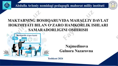 maktabning boshqaruvida mahalliy davlat hokimiyati bilan o‘zaro hamkorlik ishlari samaradorligini oshirish — PPTX
