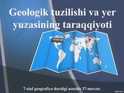 o‘zbekistonning geologik tuzilishi va yer yuzasining taraqqiyoti 7-sinf — PPT