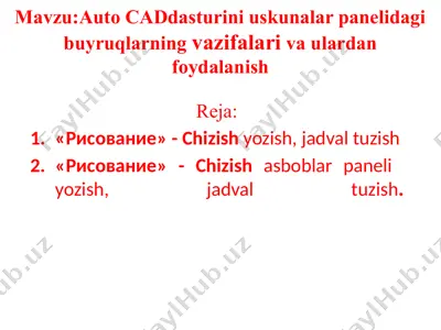 autocad dasturining chizish buyruqlari va ularning vazifalari — PPTX