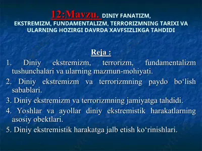 diniy fanatizm, ekstremizm, fundamentalizm, terrorizmning tarixi va ularning hozirgi davrda xavfsizlikga tahdidi — PPT