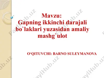 gapning ikkinchi darajali bo‘laklari yuzasidan amaliy mashg‘ulot — PPTX