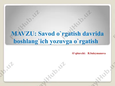 savod o‘rgatish davrida boshlang‘ich yozuvga o‘rgatish — PPTX