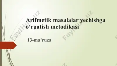arifmetik masalalar yechishga o‘rgatish metodikasi — PPTX