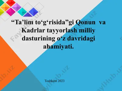 “ta’lim to‘g‘risida”gi qonun va kadrlar tayyorlash milliy dasturining o‘z davridagi ahamiyati — PPTX