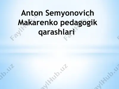 anton semyonovich makarenko pedagogik qarashlari — PPTX
