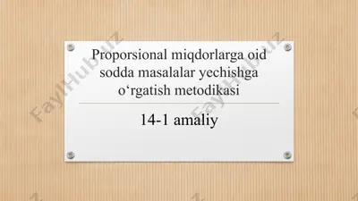 proporsional miqdorlarga oid sodda masalalar yechishga o‘rgatish metodikasi — PPTX