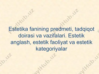 estetika fanining predmeti, tadqiqot doirasi va vazifalari — PPTX