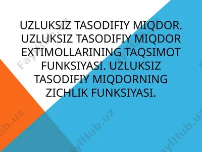 uzluksiz tasodifiy miqdor va taqsimot funksiyalari — PPTX