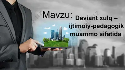 deviant xulq – ijtimoiy-pedagogik muammo sifatida — PPTX