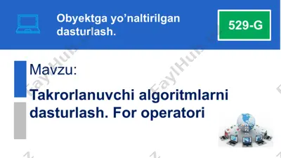 takrorlanuvchi algoritmlarni dasturlash (for operatori) — PPTX