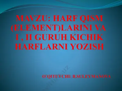 harf qism(element)larini va i, ii guruh kichik harflarni yozish — PPTX