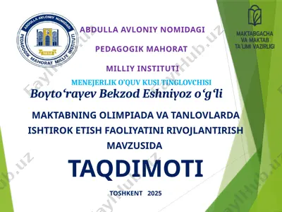 maktabning olimpiada va tanlovlarda ishtirok etish faoliyatini rivojlantirish mavzusida taqdimot — PPTX