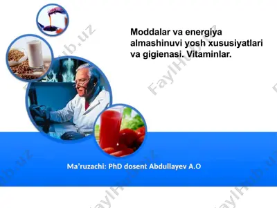 moddalar va energiya almashinuvi yosh xususiyatlari va gigienasi. vitaminlar — PPTX