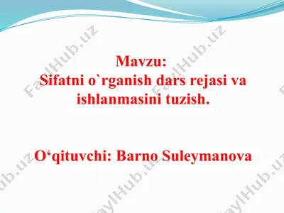 sifatni o‘rganish dars rejasi va ishlanmasini tuzish — PPTX