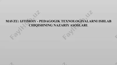 ijtimoiy-pedagogik texnologiyalarni ishlab chiqishning nazariy asoslari — PPTX
