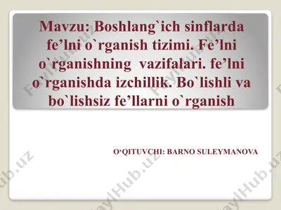 boshlang‘ich sinflarda fe’lni o‘rganish tizimi — PPTX