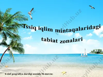 issiq iqlim mintaqalaridagi tabiat zonalari (yevrosiyo) 6-sinf — PPT